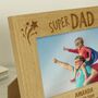 Super Dad Photo Frame Fathers Day Gifts 6x4, thumbnail 2 of 9