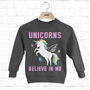 Unicorns Believe In Me Children's Slogan Sweatshirt, thumbnail 1 of 1