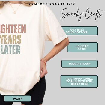 Personalised 18th Birthday For Her Funny T Shirt Eighteen Years Later Comfort Colours Unisex T Shirt, 7 of 12