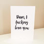 Personalised Naughty F*Cking Love You Valentine's Card, thumbnail 2 of 2