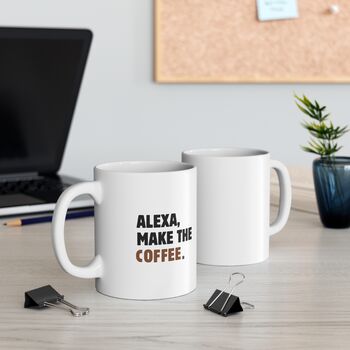 Alexa Funny Mug Coffee Lovers Mug Gift, 5 of 8