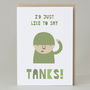 'I'd Just Like To Say Tanks!' Card, thumbnail 1 of 2