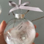Personalised Memorial Christmas Feather Filled Bauble, thumbnail 4 of 10