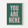 Typography Bold You Are Here Wall Print, thumbnail 3 of 6