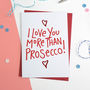 I Love You More Than Prosecco Valentines Card, thumbnail 2 of 2