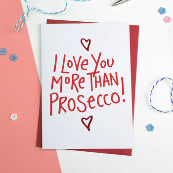 I Love You More Than Prosecco Valentines Card, 2 of 2