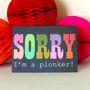 Mini Glittery Sorry I'm A Plonker Card, thumbnail 1 of 2