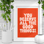 Uplifting Typography Art Print You Deserve All The Good, thumbnail 1 of 4