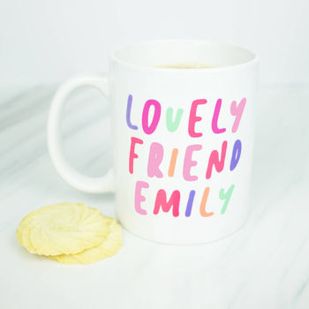 Personalised 'Lovely Friend' Mug, 2 of 3