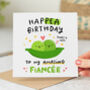 'Hap Pea Birthday Amazing Fiancée' Card, thumbnail 1 of 2