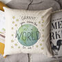 World Cushion For Granny, Nanny, Mummy Or Mum, thumbnail 3 of 4