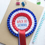 Back To School Rosette With Personalised Name, thumbnail 3 of 3