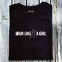 “Run Like A Girl” Statement Shirt, thumbnail 4 of 4