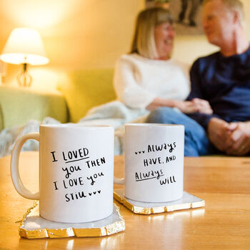 'I Loved You Then, I Love You Still' Couples Mug Set, 3 of 8