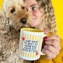 I Just Want To Hang With My Dog Dog Lover Mug, thumbnail 3 of 10