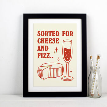 'Sorted For Cheese And Fizz' Print, 3 of 3