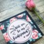 'Will You Be My Bridesmaid?' Luxury Card, thumbnail 3 of 5