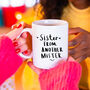 'Sister From Another Mister' Friendship Mug, thumbnail 1 of 8
