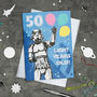 Original Stormtrooper 50th Birthday Card, thumbnail 1 of 3