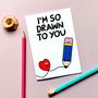 Valentines Card Drawn To You Funny Cute Love Card, thumbnail 1 of 2