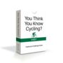 You Think You Know Cycling Easy, thumbnail 1 of 4