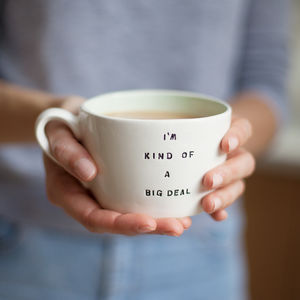 Personalised Mugs Novelty Travel Notonthehighstreet I M Kind Of A Deal Handmade Earthenware Cup Ceramic Studio