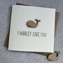 I Whaley Love You Mother's Day Card, thumbnail 1 of 2