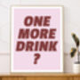'One More Drink?' Print, thumbnail 3 of 12