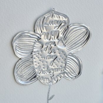 Handmade Personalised Silver Foil Flower Be My Bridesmaid ? Card, 2 of 4