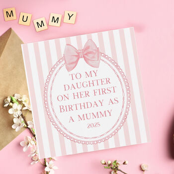 To Our Daughter On Her First Birthday As A Mummy Bow Card, 2 of 5