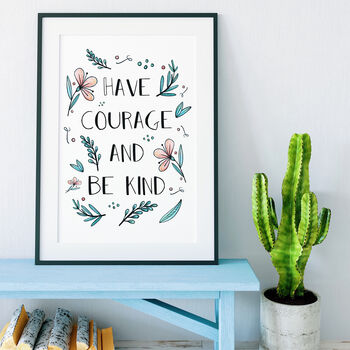 Have Courage And Be Kind Print, 6 of 7