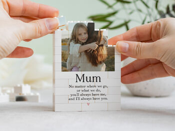 Personalised Mum Photo Block Keepsake, 'Always Have You' Birthday And Mother's Day Gift, 12 of 12