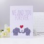 'Me And You Forever' Elephant Valentine's Day Card, thumbnail 1 of 2