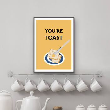 You're Toast Kitchen Print, 3 of 3