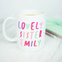 Personalised 'Lovely Sister' Mug, thumbnail 1 of 3