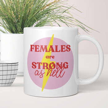 Females Are Strong As Hell Mug, 2 of 2