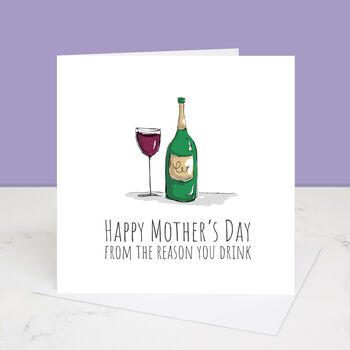 From The Reason You Drink White Wine Mother's Day Card, 2 of 2