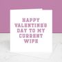 To My Current Wife Valentine's Day Card, thumbnail 2 of 2