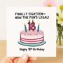 Finally Eighteen – Now The Fun’s Legal! Birthday Card, thumbnail 2 of 2