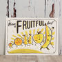 Have A Fruitful Day Print, thumbnail 1 of 2