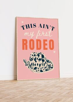 This Ain't My First Rodeo Cowgirl Print, 3 of 3