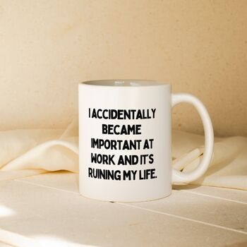 I Accidentally Became Important | Mug, 2 of 8