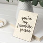 'You're My Favourite Person' Wooden Card, thumbnail 1 of 2