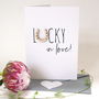 Lucky In Love Engagement And Wedding Card, thumbnail 2 of 5