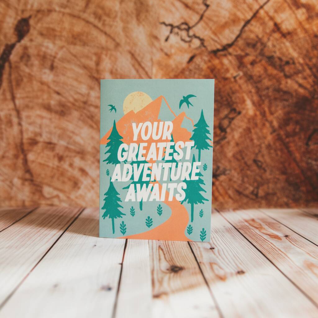 Your Greatest Adventure Awaits Greetings Card By To Rise And Roam Co