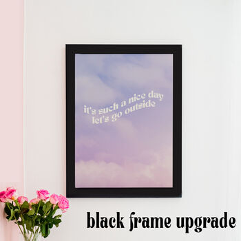 It's Such A Nice Day Typography Print, 4 of 7