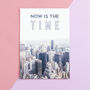 Now Is The Time Art Print, thumbnail 6 of 6