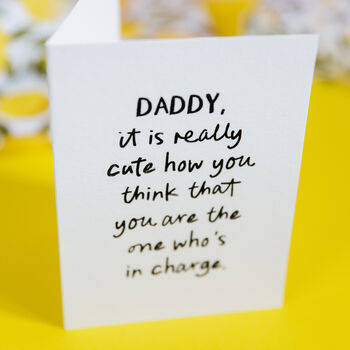 Funny Personalised Parent Card 'It Is Really Cute How You Think You Are In Charge', 6 of 6
