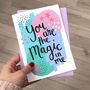 'You Are The Magic In Me' Card, thumbnail 1 of 2