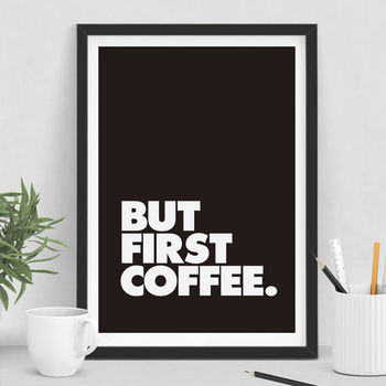 'But First Coffee' Black And White Typography Print, 3 of 6